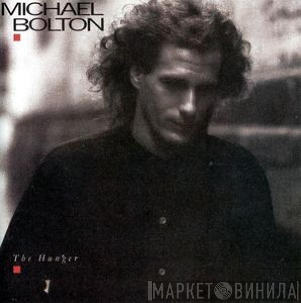 Michael Bolton  - The Hunger