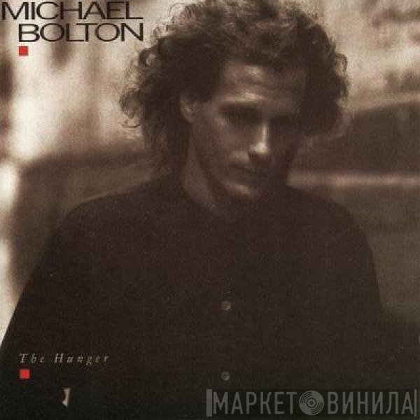 Michael Bolton  - The Hunger