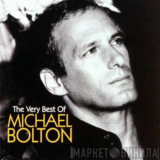 Michael Bolton - The Very Best Of Michael Bolton