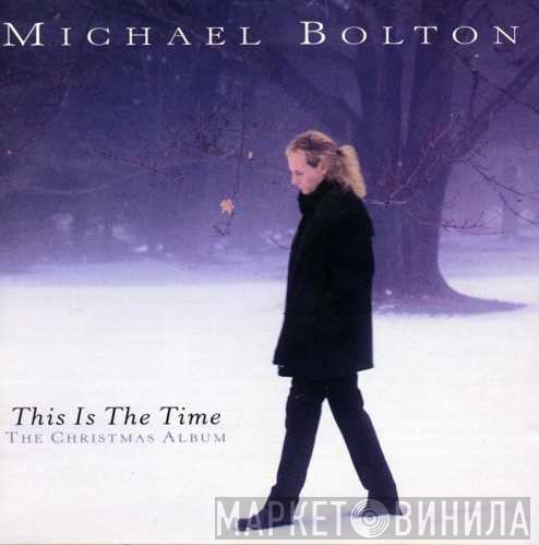 Michael Bolton - This Is The Time - The Christmas Album