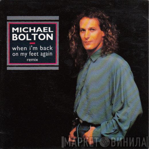 Michael Bolton - When I'm Back On My Feet Again (Remix)
