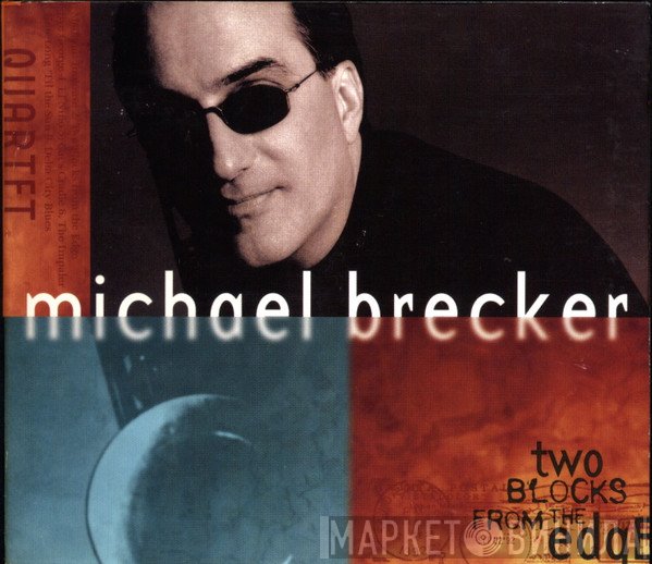 Michael Brecker  - Two Blocks From The Edge