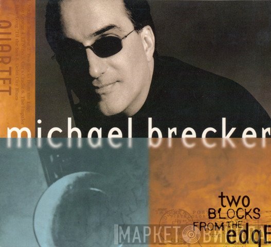 Michael Brecker - Two Blocks From The Edge