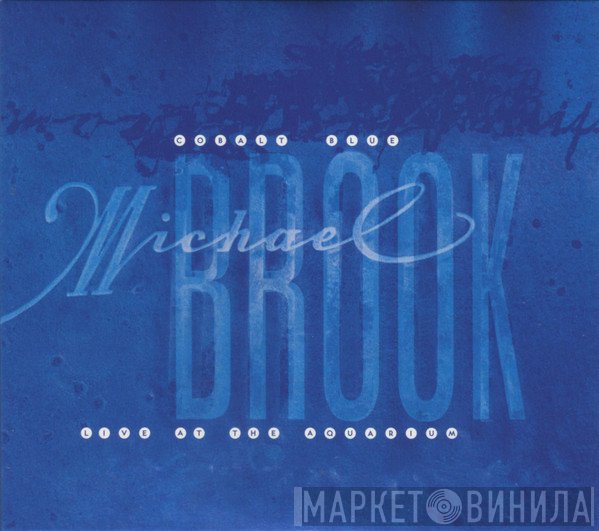 Michael Brook - Cobalt Blue & Live At The Aquarium