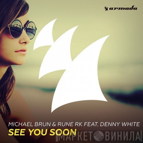Michael Brun & Rune Feat. Denny White  - See You Soon