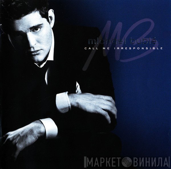 Michael Bublé - Call Me Irresponsible