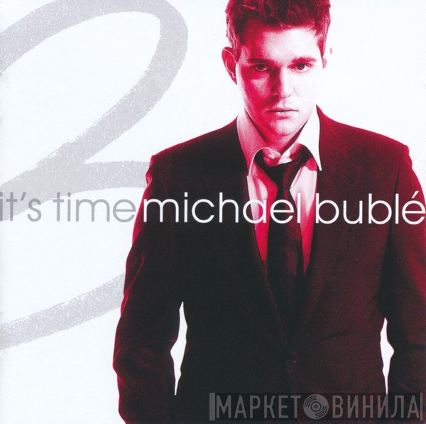 Michael Bublé  - It's Time