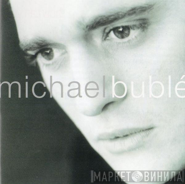 Michael Bublé  - Michael Bublé