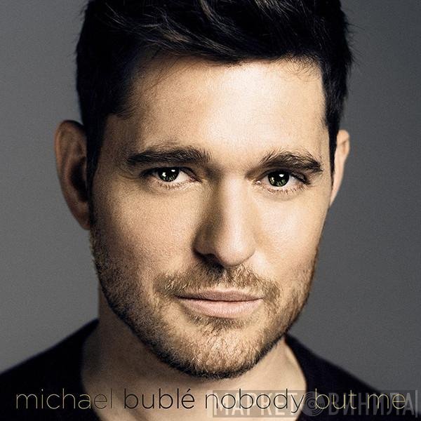 Michael Bublé - Nobody But Me