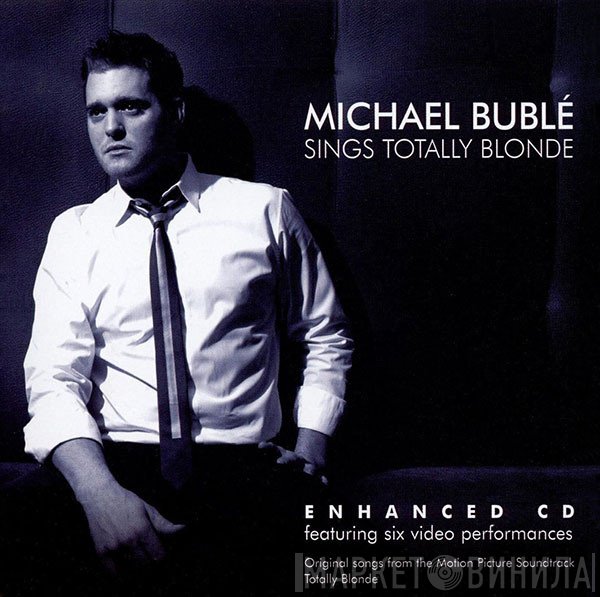 Michael Bublé - Sings Totally Blonde