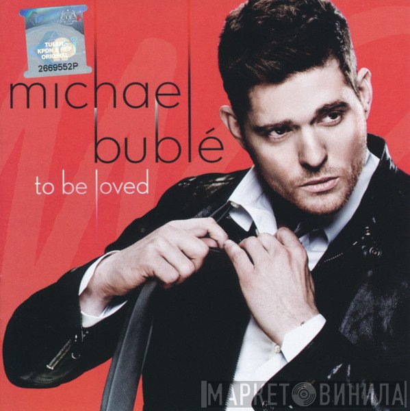Michael Bublé  - To Be Loved