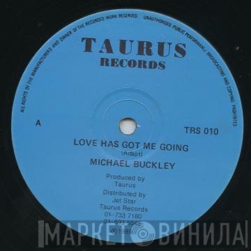Michael Buckley  - Love Has Got Me Going
