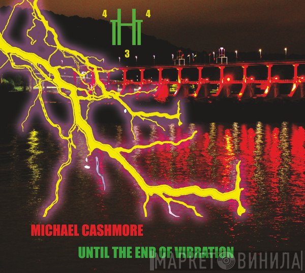 Michael Cashmore - Until the End of Vibration
