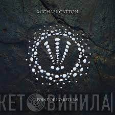 Michael Catton - Point Of No Return