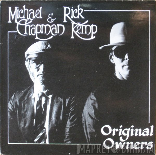 Michael Chapman  And Rick Kemp  - Original Owners