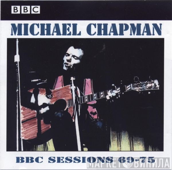 Michael Chapman  - BBC Sessions 69-75