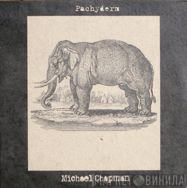 Michael Chapman  - Pachyderm
