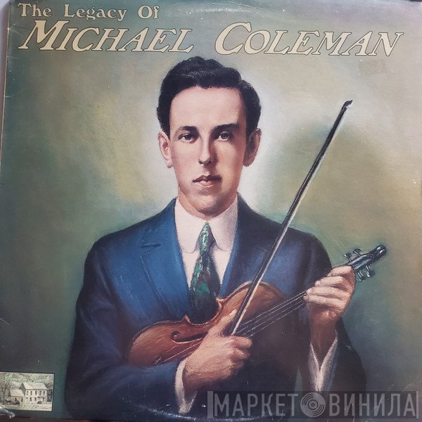 Michael Coleman  - The Legacy Of Michael Coleman 