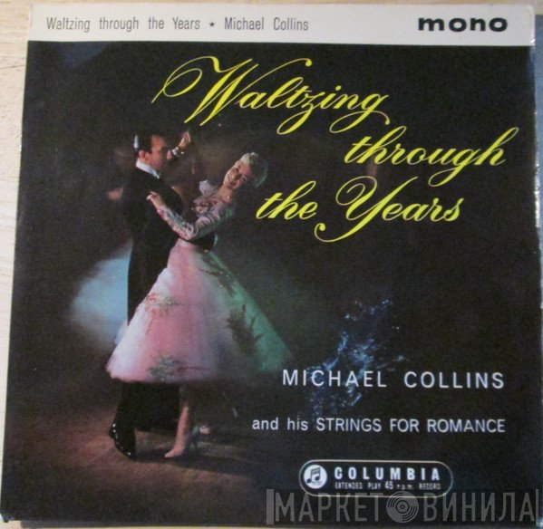 Michael Collins and his Strings for Romance - Waltzing Through The Years