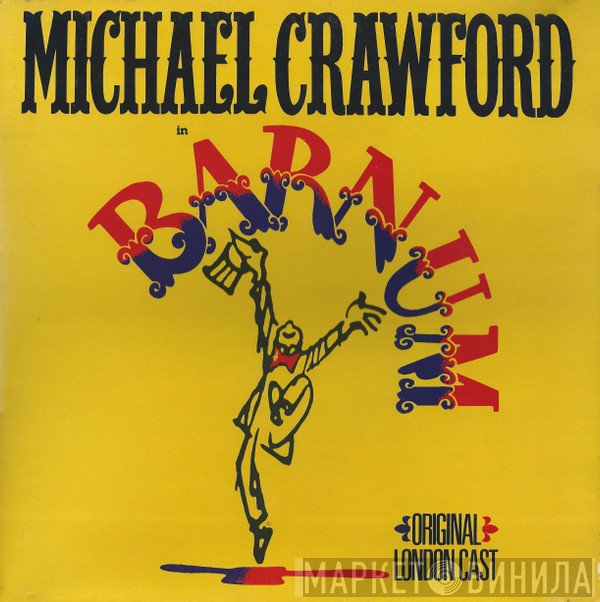 Michael Crawford, "Barnum" Cast - Barnum