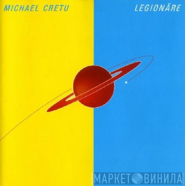 Michael Cretu  - Legionäre