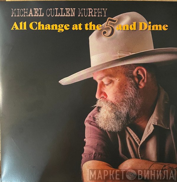 Michael Cullen Murphy - All Change At The 5 And Dime
