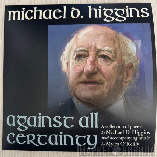 Michael D. Higgins - Against All Certainty