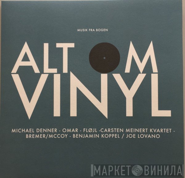 Michael Denner, Omar , Fløjl, Carsten Meinert Kvartet, Bremer/McCoy, Benjamin Koppel, Joe Lovano  - Alt Om Vinyl