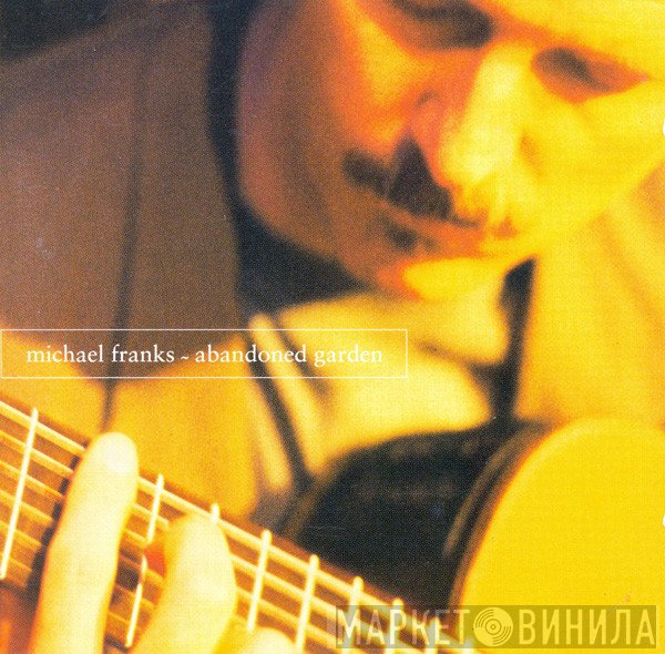 Michael Franks - Abandoned Garden