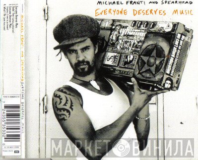 Michael Franti And Spearhead  - Everyone Deserves Music