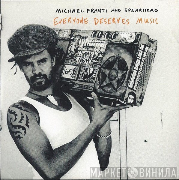 Michael Franti And Spearhead - Everyone Deserves Music