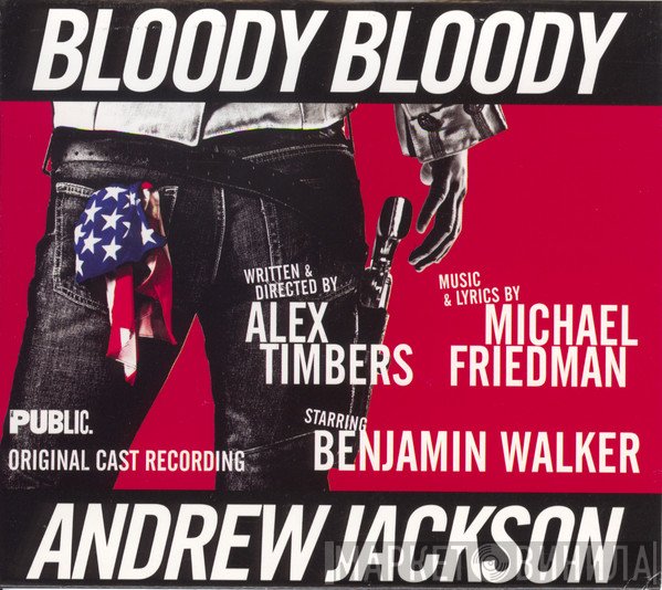 Michael Friedman  - Bloody Bloody Andrew Jackson  - Original Cast Recording
