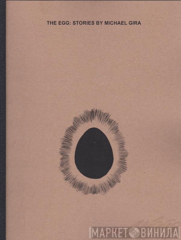 Michael Gira - The Egg: Stories By Michael Gira
