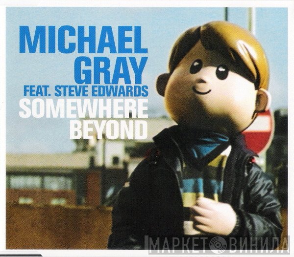 Michael Gray Feat. Steve Edwards  - Somewhere Beyond