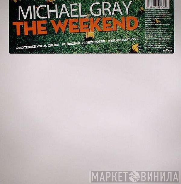 Michael Gray  - The Weekend