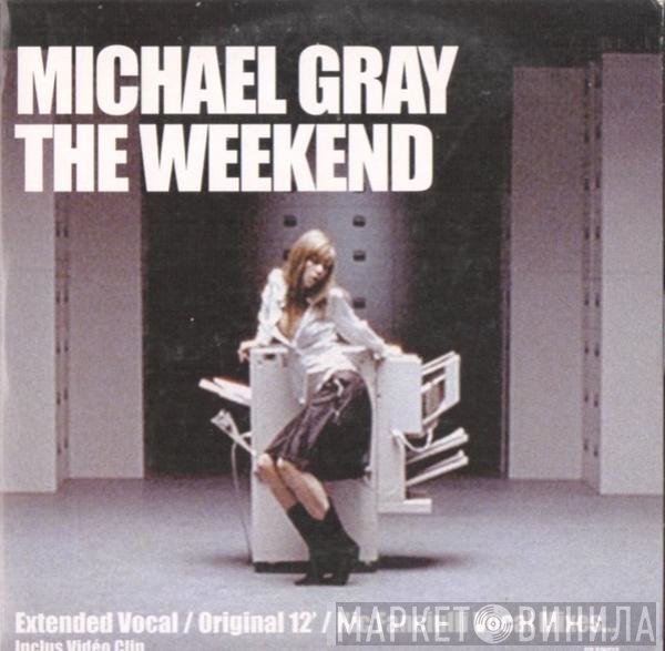 Michael Gray  - The Weekend
