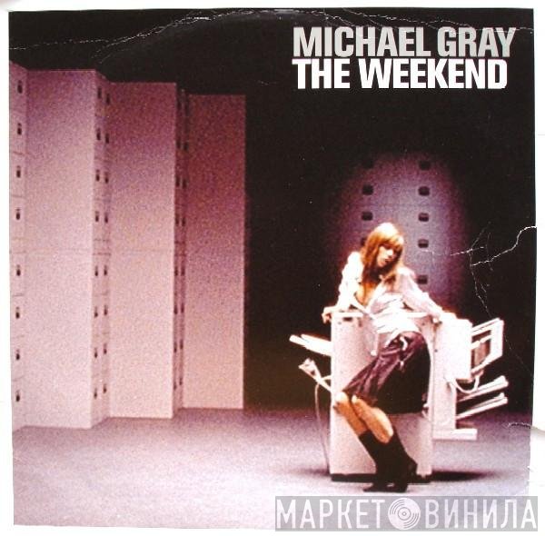 Michael Gray  - The Weekend