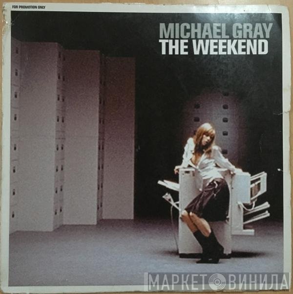 Michael Gray  - The Weekend