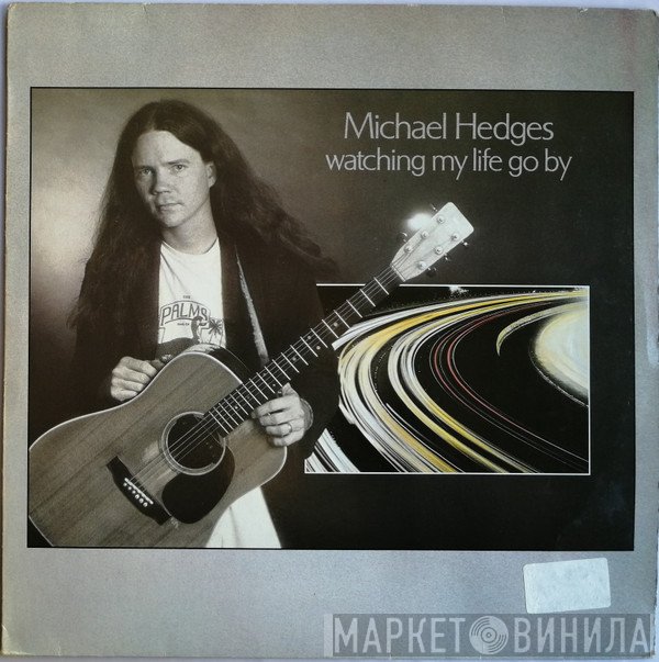 Michael Hedges - Watching My Life Go By