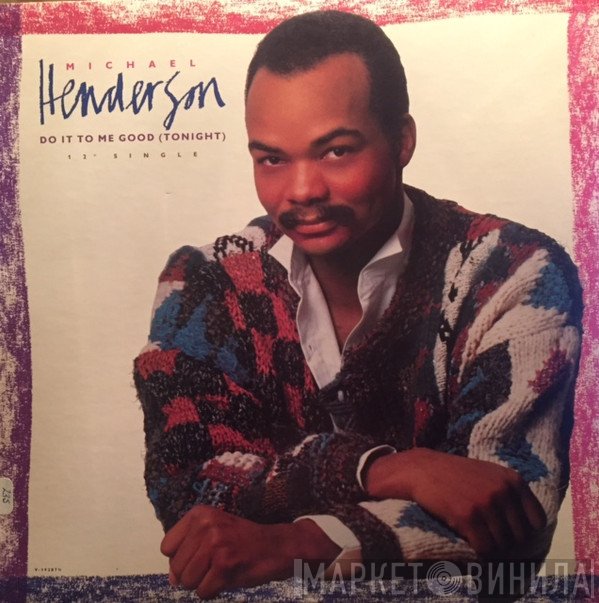 Michael Henderson  - Do It To Me Good (Tonight)