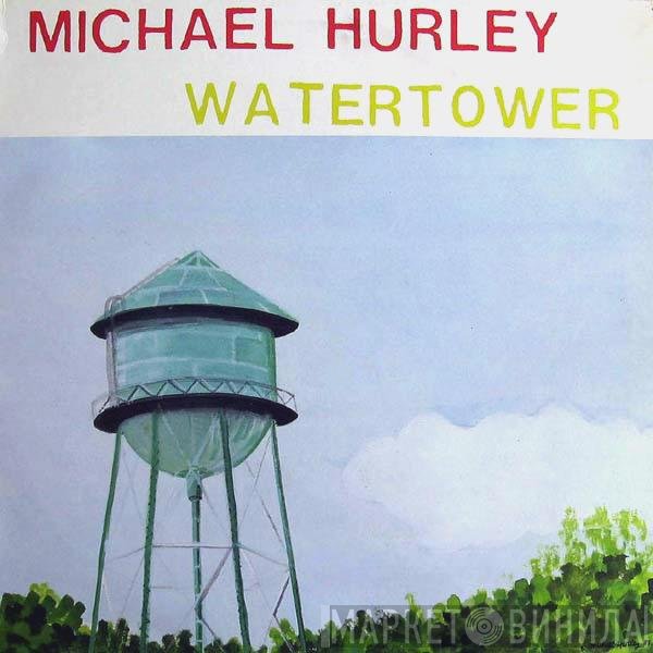 Michael Hurley  - Watertower