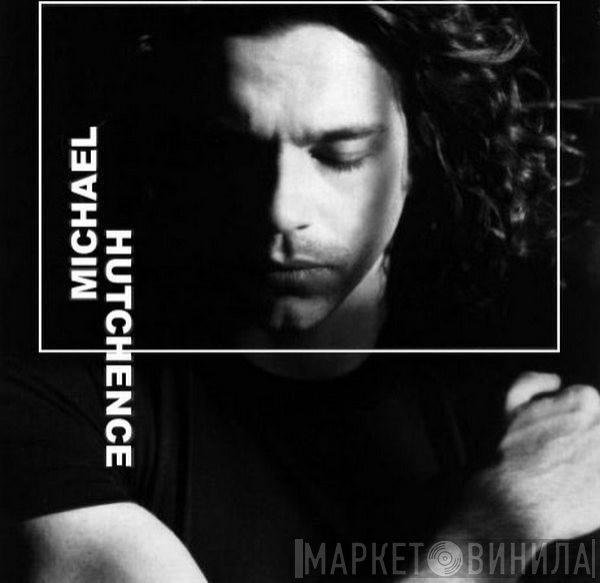 Michael Hutchence  - Michael Hutchence