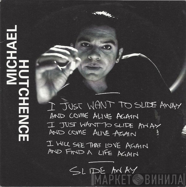 Michael Hutchence  - Slide Away