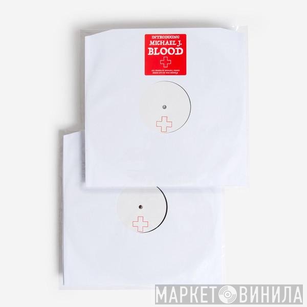 Michael J. Blood - Introducing Michael J. Blood