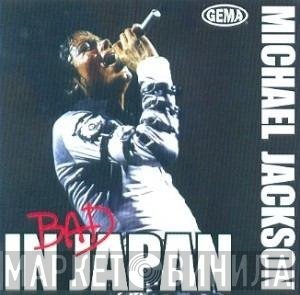 Michael Jackson  - Bad In Japan