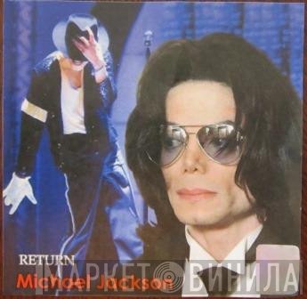 Michael Jackson  - Return