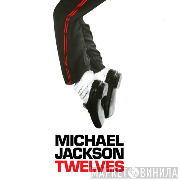 Michael Jackson - Twelves