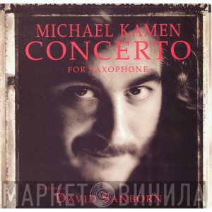 Michael Kamen Featuring David Sanborn  - Concerto For Saxophone
