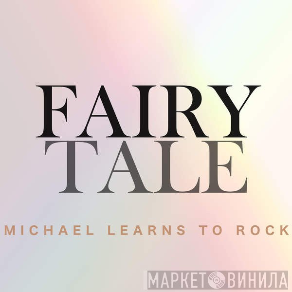 Michael Learns To Rock  - Fairy Tale