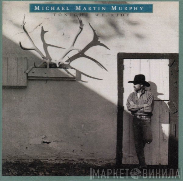 Michael Martin Murphey  - Tonight We Ride